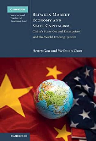 Between Market Economy and State Capitalism: China's State-Owned Enterprises and the World Trading System (PDF/EPUB Version)