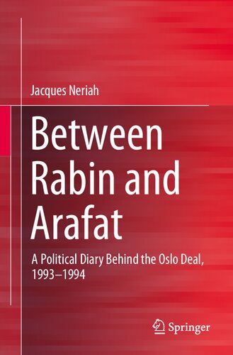 Between Rabin and Arafat: A Political Diary Behind the Oslo Deal, 1993–1994 (PDF/EPUB Version)