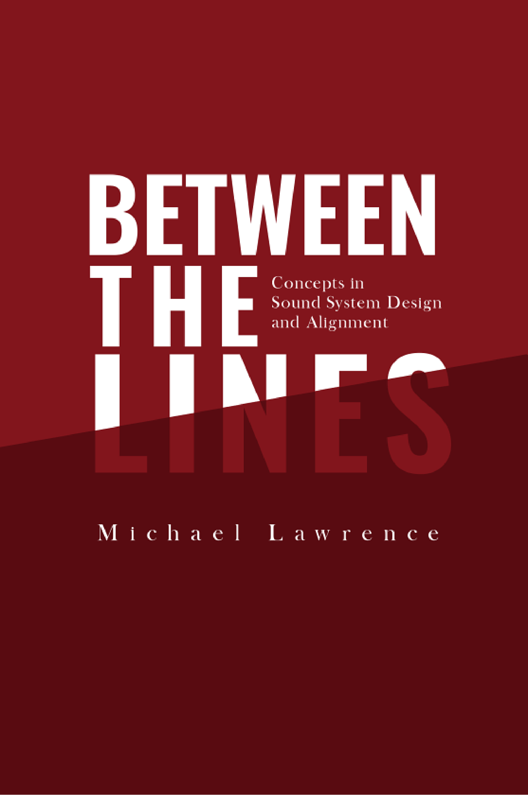 Between the Lines: Concepts in Sound System Design and Alignment (PDF/EPUB Version)