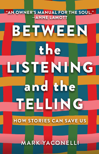Between the Listening and the Telling: How Stories Can Save Us (PDF/EPUB Version)