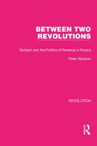 Between Two Revolutions: Stolypin and the Politics of Renewal in Russia (PDF/EPUB Version)
