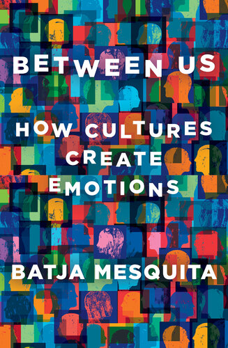 Between Us: How Cultures Create Emotions (PDF/EPUB Version)