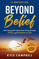 Beyond Belief: How Living with a Brain Stem Tumor Brought Faith and Purpose to Life (PDF/EPUB Version)