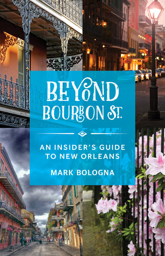 Beyond Bourbon St.: An Insider's Guide to New Orleans (PDF/EPUB Version)