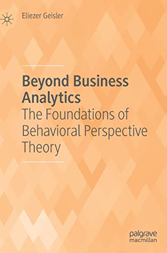 Beyond Business Analytics: The Foundations of Behavioral Perspective Theory (PDF/EPUB Version)