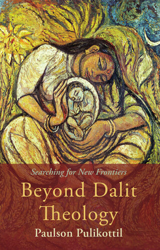 Beyond Dalit Theology: Searching for New Frontiers (PDF/EPUB Version)
