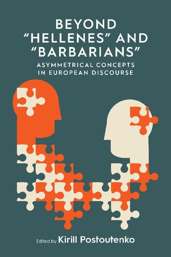 Beyond 'Hellenes' and 'Barbarians': Asymmetrical Concepts in European Discourse (PDF/EPUB Version)
