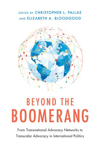 Beyond the Boomerang: From Transnational Advocacy Networks to Transcalar Advocacy in International Politics (PDF/EPUB Version)