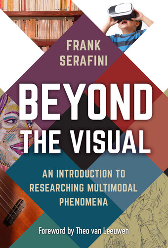 Beyond the Visual: An Introduction to Researching Multimodal Phenomena (PDF/EPUB Version)
