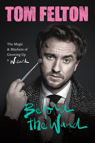 Beyond the Wand: the Magic and Mayhem of Growing Up a Wizard (PDF/EPUB Version)