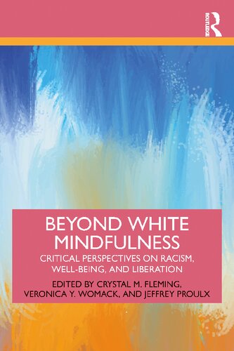 Beyond White Mindfulness: Critical Perspectives on Racism, Well-being and Liberation (PDF/EPUB Version)