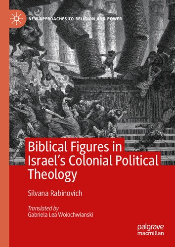 Biblical Figures in Israel's Colonial Political Theology (New Approaches to Religion and Power) (PDF/EPUB Version)