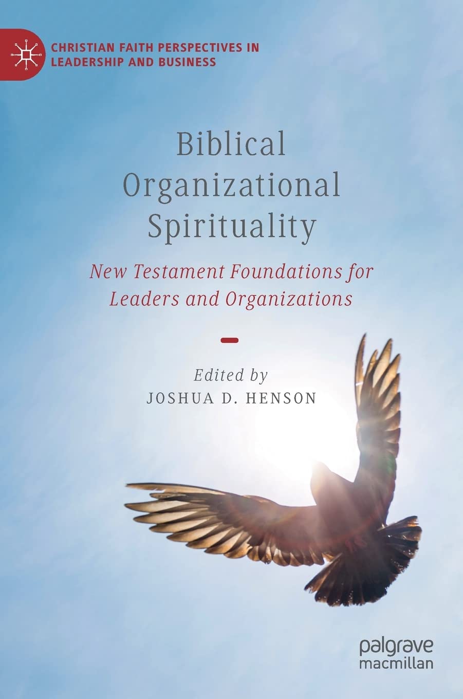 Biblical Organizational Spirituality: New Testament Foundations for Leaders and Organizations (PDF/EPUB Version)