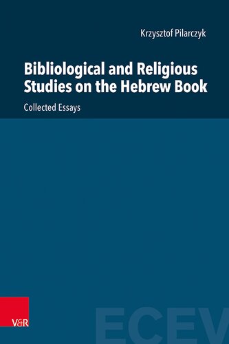 Bibliological and Religious Studies on the Hebrew Book: Collected Essays (Eastern and Central European Voices, 5) (PDF/EPUB Version)