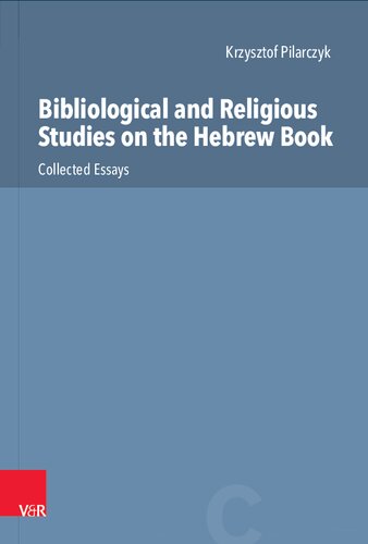 Bibliological and Religious Studies on the Hebrew Book: Collected Essays (PDF/EPUB Version)