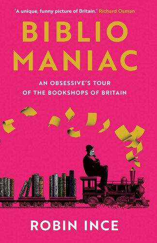 Bibliomaniac: An Obsessive's Tour of the Bookshops of Britain (PDF/EPUB Version)