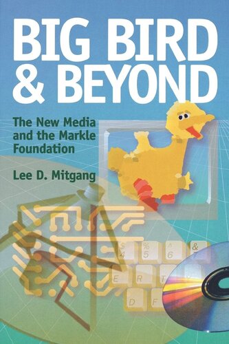 Big Bird and Beyond: The New Media and the Markle Foundation (PDF/EPUB Version)