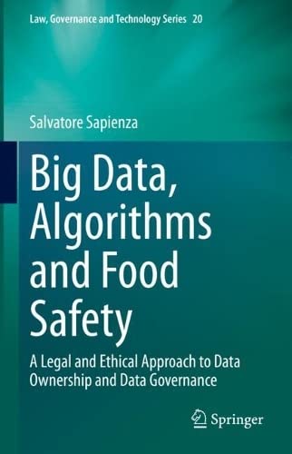 Big Data, Algorithms and Food Safety: A Legal and Ethical Approach to Data Ownership and Data Governance (PDF/EPUB Version)
