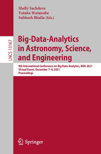 Big-Data-Analytics in Astronomy, Science, and Engineering: 9th International Conference on Big Data Analytics, BDA 2021, Virtual Event, December 7–9, 2021, Proceedings (PDF/EPUB Version)