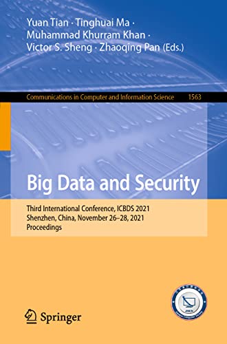 Big Data and Security: Third International Conference, ICBDS 2021, Shenzhen, China, November 26–28, 2021, Proceedings (Communications in Computer and Information Science) (PDF/EPUB Version)