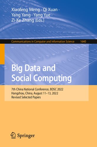Big Data and Social Computing. 7th China National Conference, BDSC 2022 Hangzhou, China, August 11–13, 2022 Revised Selected Papers (PDF/EPUB Version)