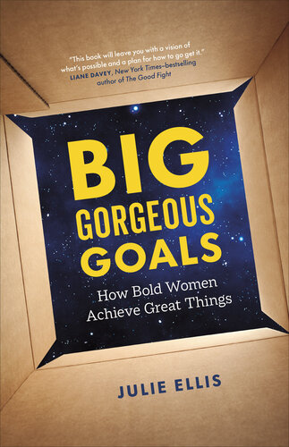 Big Gorgeous Goals : How Bold Women Achieve Great Things (PDF/EPUB Version)