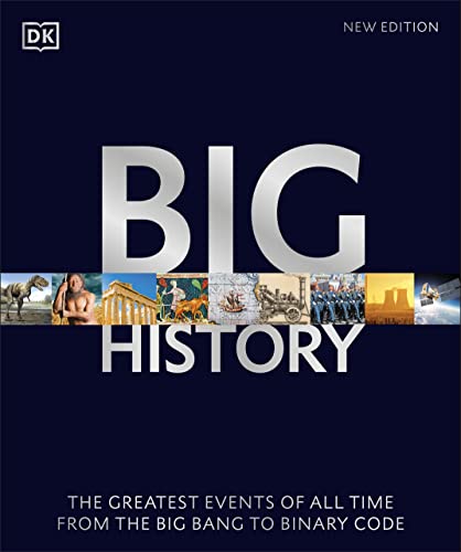 Big History: The Greatest Events of All Time From the Big Bang to Binary Code (PDF/EPUB Version)