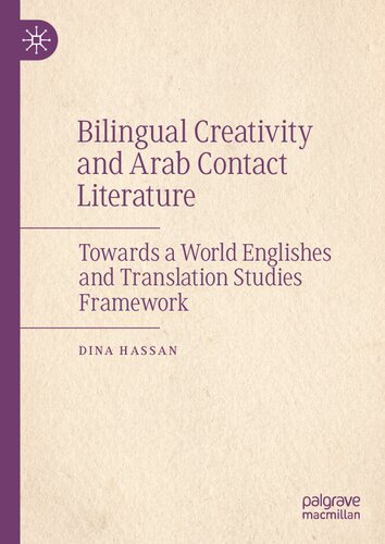 Bilingual Creativity and Arab Contact Literature: Towards a World Englishes and Translation Studies Framework (PDF/EPUB Version)