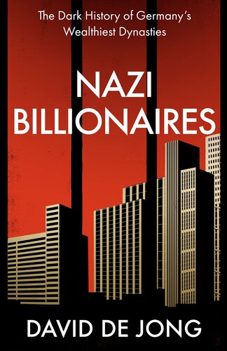 Billionaires: The Dark History of Germany’s Wealthiest Dynasties (International Edition) (PDF/EPUB Version)