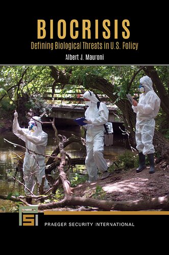 Biocrisis : defining biological threats in U.S. policy. (PDF/EPUB Version)