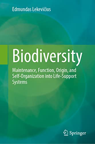 Biodiversity: Maintenance, Function, Origin, and Self-Organisation into Life-Support Systems (PDF/EPUB Version)