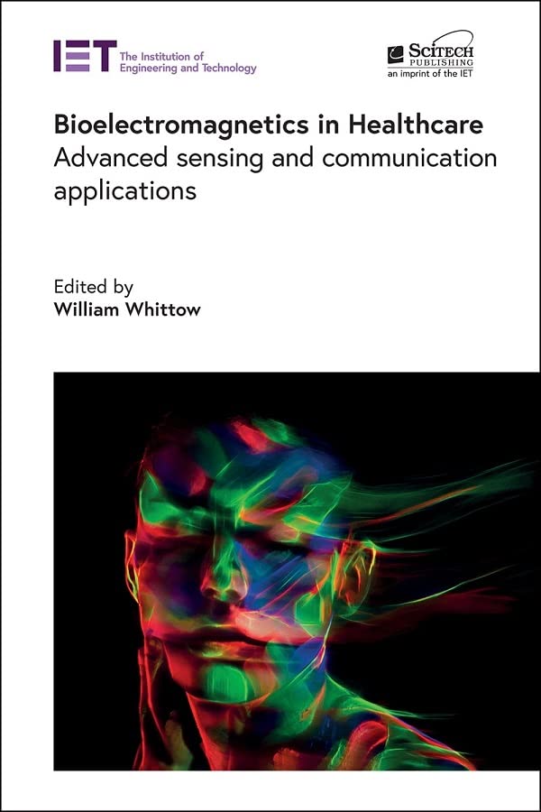 Bioelectromagnetics in Healthcare: Advanced sensing and communication applications (PDF/EPUB Version)
