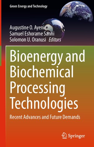 Bioenergy and Biochemical Processing Technologies: Recent Advances and Future Demands (PDF/EPUB Version)