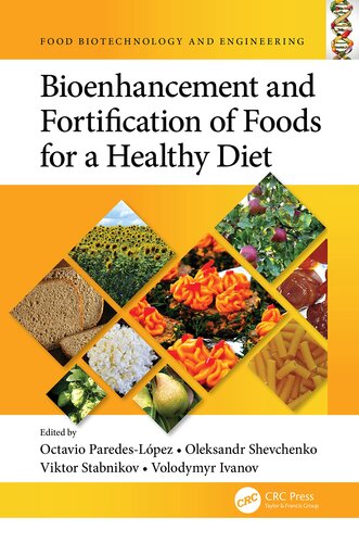 Bioenhancement and Fortification of Foods for a Healthy Diet (Food Biotechnology and Engineering) (PDF/EPUB Version)