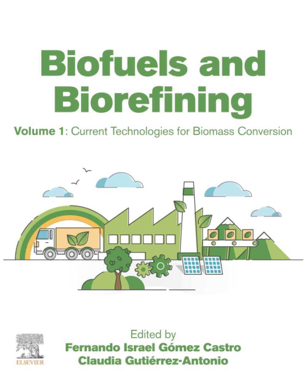 Biofuels and Biorefining: Volume 1: Current Technologies for Biomass Conversion (PDF/EPUB Version)