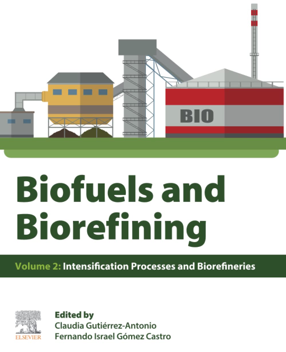 Biofuels and Biorefining: Volume 2: Intensification Processes and Biorefineries (PDF/EPUB Version)