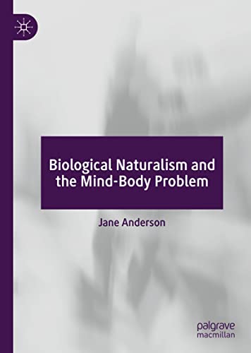 Biological Naturalism and the Mind-Body Problem (PDF/EPUB Version)