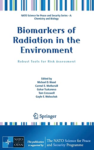 Biomarkers of Radiation in the Environment: Robust Tools for Risk Assessment (NATO Science for Peace and Security Series A: Chemistry and Biology) (PDF/EPUB Version)