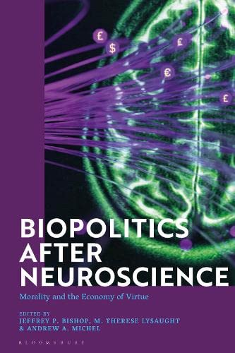 Biopolitics After Neuroscience: Morality and the Economy of Virtue (PDF/EPUB Version)