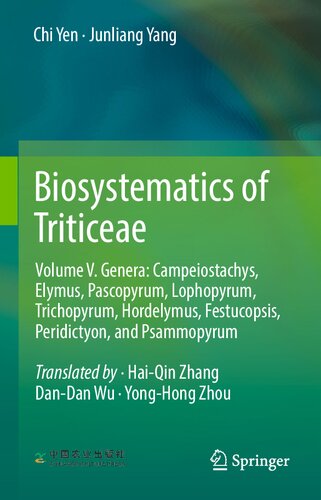 Biosystematics of Triticeae: Volume V. Genera: Campeiostachys, Elymus,Pascopyrum, Lophopyrum, Trichopyrum, Hordelymus, Festucopsis, Peridictyon, and Psammopyrum (Biosystematics of Triticeae, 5) (PDF/EPUB Version)