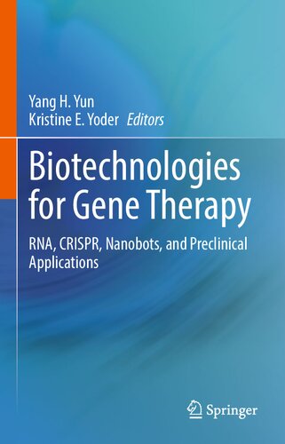 Biotechnologies for Gene Therapy: RNA, CRISPR, Nanobots, and Preclinical Applications (PDF/EPUB Version)