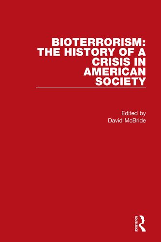 Bioterrorism: The History of a Crisis in American Society, 2-Volume Set (PDF/EPUB Version)