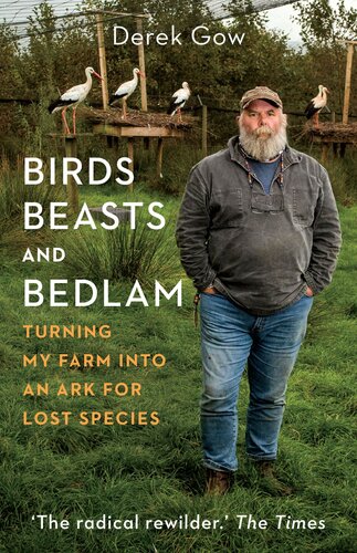 Birds, Beasts and Bedlam: Turning My Farm Into an Ark for Lost Species (PDF/EPUB Version)