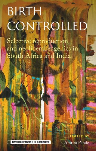 Birth controlled: Selective reproduction and neoliberal eugenics in South Africa and India (PDF/EPUB Version)