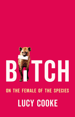 Bitch: On the Female of the Species (PDF/EPUB Version)