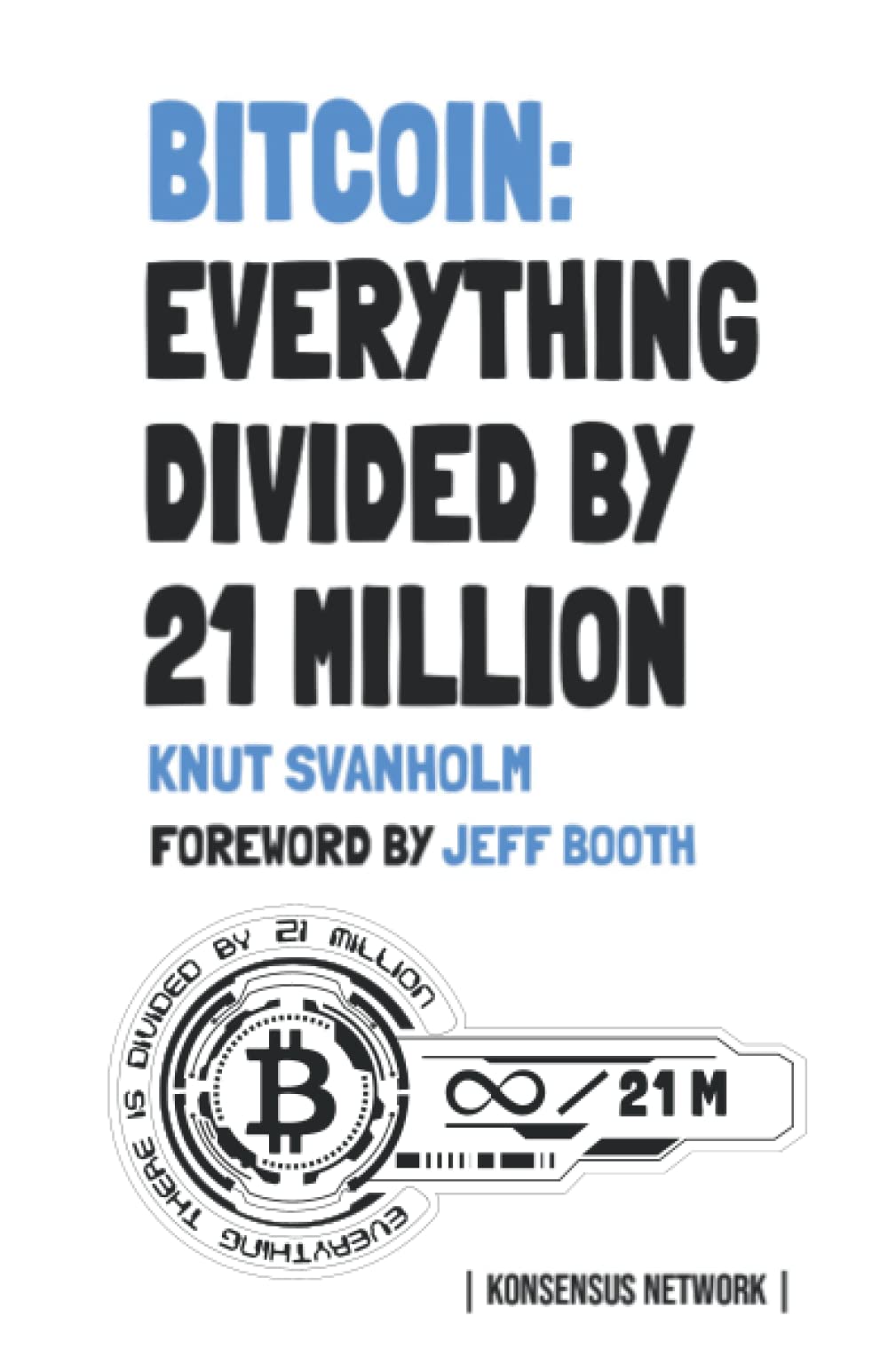 Bitcoin: Everything divided by 21 million (PDF/EPUB Version)