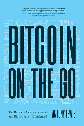 Bitcoin on the Go: The Basics of Bitcoins and Blockchains?Condensed (PDF/EPUB Version)