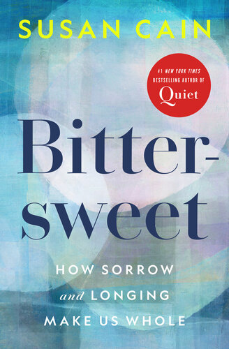 Bittersweet : How Sorrow and Longing Make Us Whole (PDF/EPUB Version)