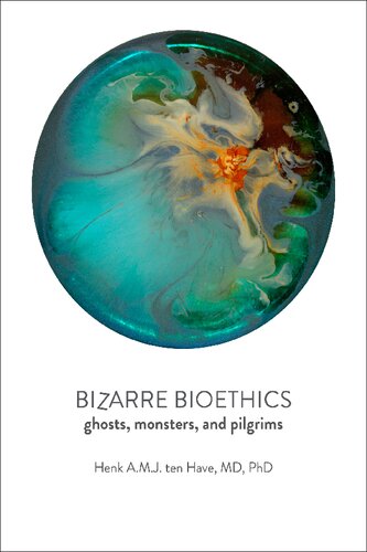 Bizarre Bioethics: Ghosts, Monsters, and Pilgrims (PDF/EPUB Version)