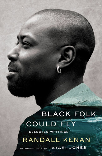 Black Folk Could Fly: Selected Writings by Randall Kenan (PDF/EPUB Version)